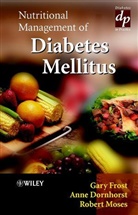 Anne Dornhorst, G Frost, Gary Frost, Gary (Hammersmith Hospital and Imperial Col Frost, Gary Dornhorst Frost, FROST GARY DORNHORST ANNE MOSES... - Nutritional Management of Diabetes Mellitus