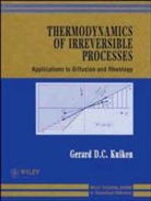 G. D. C. Kuiken, GDC Kuiken, Gerard D C Kuiken, Gerard D. C. Kuiken, Gerard D. C. (Delft University of Technolo Kuiken, Gerard D. C. (Delft University of Technology Kuiken... - Thermodynamics of Irreversible Processes