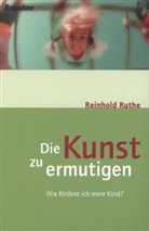 Reinhold Ruthe - Die Kunst zu ermutigen