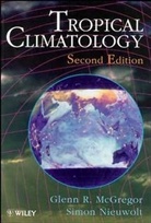 Mcgregor, Glenn McGregor, Glenn R McGregor, Glenn R. McGregor, Glenn R. (The University of Birmingham Mcgregor, Glenn R. Nieuwolt Mcgregor... - TROPICAL CLIMATOLOGY