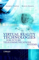 Komiya, Ryoichi Komiya, Algirdas (London Metropolitan University Pak Tas, Algirdas Komiya Pak Tas, Algirdas (London Metropolitan University Pak?tas, Pakstas... - Virtual Reality Technologies for Future Telecommunications Systems