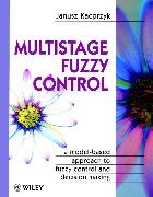 J Kacprzyk, J. Kacprzyk, Janusz Kacprzyk, Janusz (Systems Research Institute Kacprzyk, Kacprzyk Janusz - Multistage Fuzzy Control A Model-Based Approach to Fuzzy Control and Decision Making