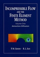 Gresho, P Gresho, P M Gresho, P. M. Gresho, P. M. (University of California) Sani Gresho, P. M. Sani Gresho... - Incompressible Flow and the Finite Element Method - Vol.1: Incompressible Flow and the Finite Element Method, Volume 1