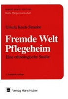 Ursula Koch-Straube, Robert Bosch Stiftung - Fremde Welt Pflegeheim