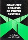 Arnold, C P Arnold, C. P. Arnold, C. P. (University of Canterbury Arnold, Arnold C. P., Arrillaga... - Computer Analysis of Power Systems
