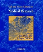 Alan Doyle, Alan (The Wellcome Trust Doyle, Alan Griffiths Doyle, DOYLE ALAN GRIFFITHS J B, J. Bryan Griffiths, Bryan Griffiths... - Cell and Tissue Culture for Medical Research