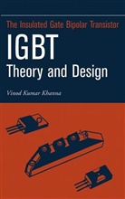 Khanna, V. K. Khanna, Vinod Khamar Khanna, Vinod Kumar Khanna - Insulated Gate Bipolar Transistors IGBT Theory and Design