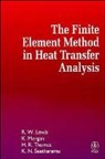 Lewis, R. W. Lewis, R. W. Morgan Lewis, R.w. Morgan Lewis, Roland W Lewis, Roland W. Lewis... - Finite Element Method in Heat Transfer Analysis