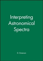Emerson, D Emerson, D. Emerson, D. (Late of University of Edinburgh) Emerson, David Emerson, EMERSON D... - Interpreting Astronomical Spectra