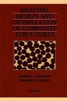 Kalamkarov, A. G. Kalamkarov, Al Kalamkarov, Alexander L Kalamkarov, Alexander L. Kalamkarov, Alexander L. (Technical University of Kalamkarov... - Analysis, Design and Optimization of Composite Structures