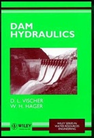D. Cischer, Hager, W. H. Hager, Willi H Hager, Willi H. Hager, Hager W. H.... - DAM HYDRAULICS