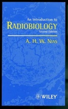 Nias, A H W Nias, A. H. W. Nias, A. H. W. (Formerly Emeritus Nias, A.h.w. Nias, Ahw Nias... - Introduction to Radiobiology