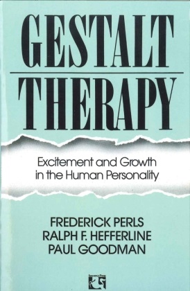 Paul Goodman, Ralph Hefferline, Ralph F. Hefferline, Perls, Frederick Perls, … - Gestalt Therapy
