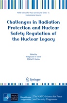 Malgorzata Sneve, F Kiselev, F Kiselev, Mikhail F Kiselev, Mikhail F. Kiselev, Malgorzat Sneve... - Challenges in Radiation Protection and Nuclear Safety Regulation of the Nuclear Legacy