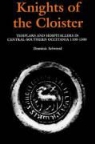 Dominic Selwood - Knights of the Cloister - Templars and Hospitallers in Central-Southern Occitania, c.1100-c.1300
