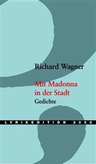 Richard Wagner - Mit Madonna in der Stadt