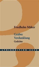 Friedhelm Mäker - Geübte Verdunklung