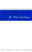 Ke Campbell, Ken Campbell, Henry Pilk - Mr. Pilks Irrenhaus