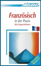 A. Bulger, J.-L. Cherel, A Stettler, ASSiMi SAS - Assimil Französisch in der Praxis (für Fortgeschrittene): Franzoesisch in der Praxis
