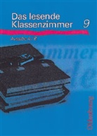 Bernhard Glaser, Josef Greil - Das lesende Klassenzimmer: Lesebuch 9. Schuljahr, Ausgabe A/B