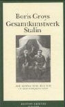 Boris Groys - Gesamtkunstwerk Stalin