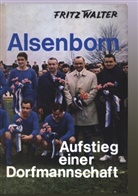 Fritz Walter - Alsenborn - Aufstieg einer Dorfmannschaft