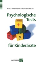 Thorsten Macha, Fran Petermann, Franz Petermann - Psychologische Tests für Kinderärzte
