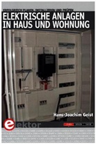 Hans J Geist, Hans-J Geist, Hans-Joachim Geist - Elektrische Anlagen in Haus und Wohnung