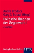 André Brodocz, Gary S. Schaal - Politische Theorien der Gegenwart. Bd.1