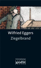 Wilfried Eggers, Winfried Eggers - Ziegelbrand