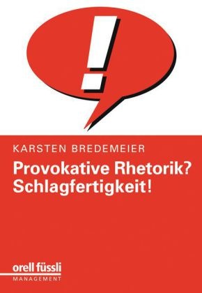 Karsten Bredemeier - Provokative Rhetorik? Schlagfertigkeit!