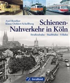 Klaus Oehlert-Schellberg, Axel Reuther - Schienen-Nahverkehr in Köln