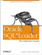 Jonathan Gennick, Johnathan Gennick &amp; Sanjay Mishra, Sanjay Mishra - Oracle SQL Loader