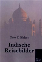 Otto E Ehlers, Otto E. Ehlers - Indische Reisebilder