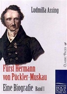 Ludmilla Assing - Fürst Hermann von Pückler-Muskau - Eine Biografie. Bd.1