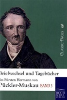 Fürst Hermann von Pückler-Muskau, Hermann Fürst von Pückler-Muskau, Hermann von Pückler-Muskau, Ludmilla Assing - Briefwechsel und Tagebücher des Fürsten Hermann von Pückler-Muskau. Bd.3