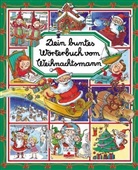 Emilie Beaumont, Marie-Anne Didierjean, Sophie Toussaint - Dein buntes Wörterbuch vom Weihnachtsmann