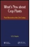 U S Gupta, U. S. Gupta, U. S. (Retired Adj Gupta, U. S. (Retired Adj Professor Gupta, U.S. Gupta, Gupta U. S.... - What''s New About Crop Plants