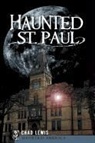 Chad Lewis - Haunted St. Paul