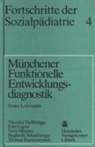 Theodor Hellbrügge, Fritz Lajosi, Dora Menara - Fortschritte der Sozialpädiatrie 4: Münchener Funktionelle Entwicklungsdiagnostik