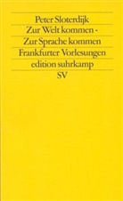 Peter Sloterdijk - Zur Welt kommen - Zur Sprache kommen
