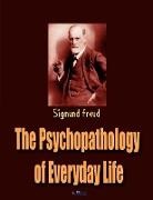 Sigmund Freud - The Psychopathology of Everyday Life