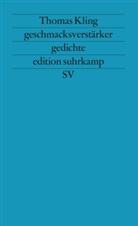 Thomas Kling - geschmacksverstärker