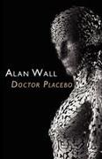 Alan Wall - Doctor Placebo