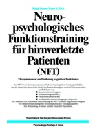 Franz X Eich, Franz X. Eich, Birgit Lehner, Birgit B. Lehner - Neuropsychologisches Funktionstraining für hirnverletzte Patienten (NFT)
