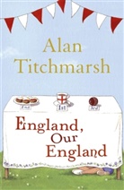 Alan Titchmarsh, Alan Titchmarsh, Alan Titchmarsh - England, Our England