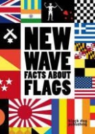 Libby Waite, Black Dog Publishing, Duncan Mccorquodale, Libby Waite - New Wave Facts About Flags