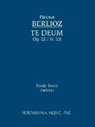Hector Berlioz, Charles Malherbe, Felix Weingartner - Te Deum, Op.22 / H 118