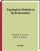 Vladimir Arnold, Vladimir I Arnold, Vladimir I. Arnold, Vladimir Igorevic Arnold, Boris A Khesin, Boris A. Khesin - Topological Methods in Hydrodynamics