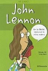 Carmen Gil, Carmen Gil Martínez, Carmen . . . [et al. ] Gil Martínez, Luisa Vera, Luisa Vera Guardiola - Me llamo-- John Lennon : con los Beatles revolucioné la música moderna